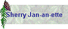 Sherry Jan-an-ette